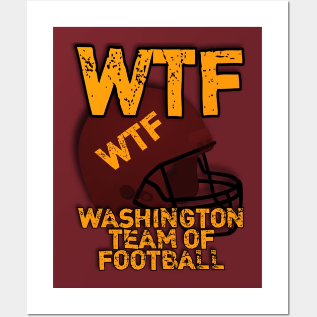 WTF Washington Team Of Football Wall Art by JammyPants